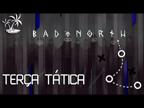 BAD NORTH - LUTANDO NAS ILHAS  - [TERÇA TÁTICA]