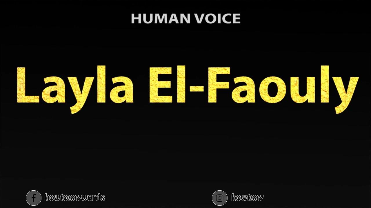How To Pronounce Layla El Faouly YouTube