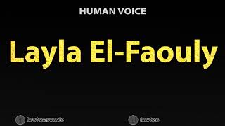How To Pronounce Layla El Faouly