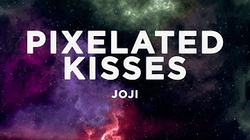 Joji - PIXELATED KISSES (Lyrics)