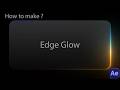 How to do Edge glow effect in After effects