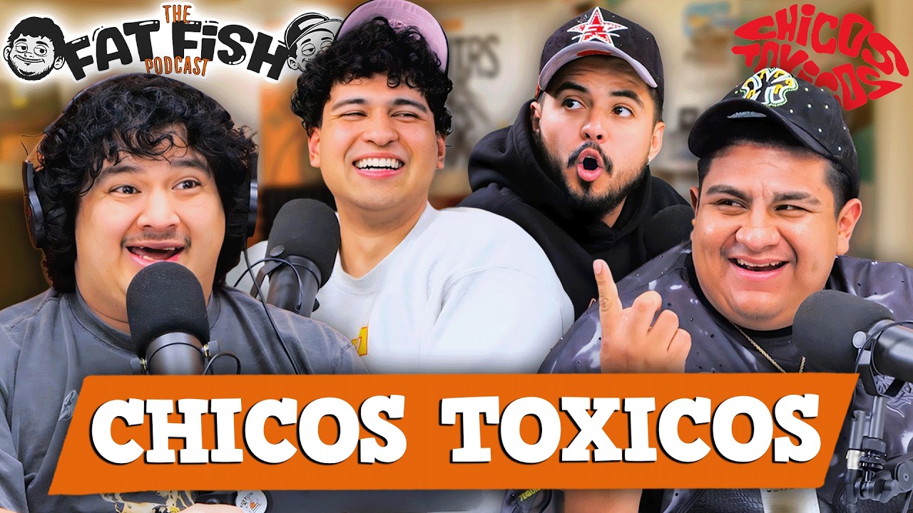 Chicos Toxicos Made Jaime Drink?! | EP 65 | FatFish Podcast