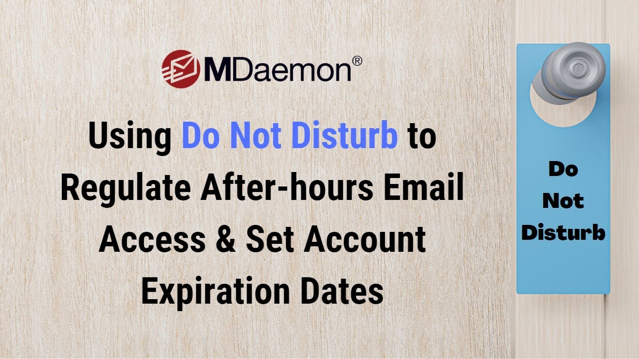 How to use Do Not Disturb in MDaemon to Regulate After-Hours Access ...