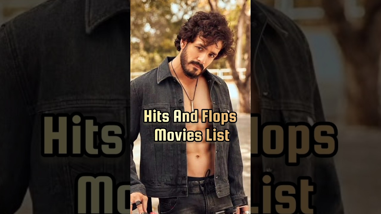 Akhil Akkineni Hit Flop Movie List 