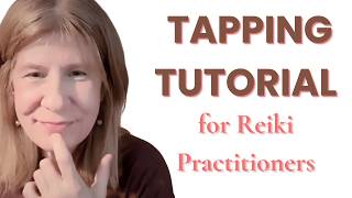 EFT Tapping Quick Start Tutorial  for Reiki Practitioners: Calming your nervous system before Reiki