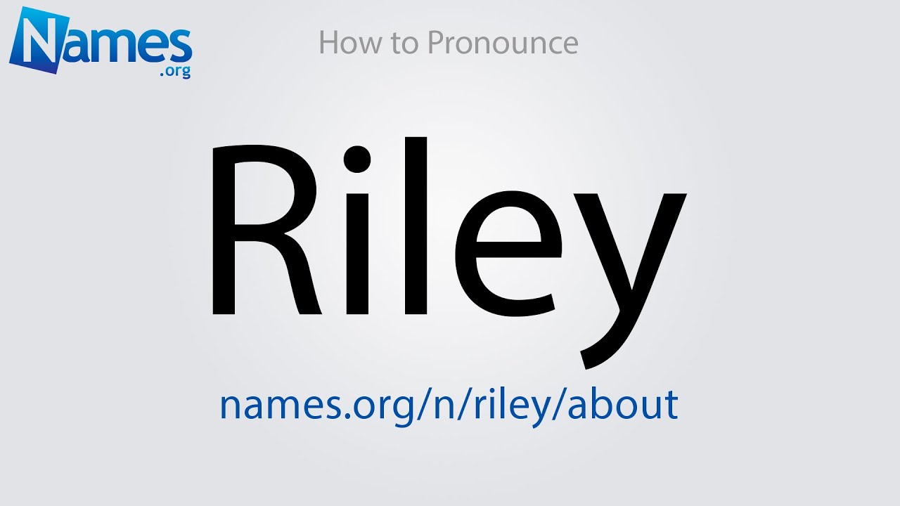 How to pronounce Riley? (RECOMMENDED) 