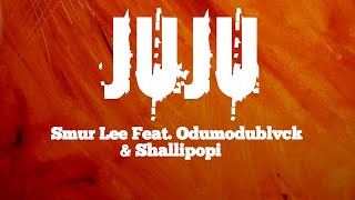 Smur Lee Feat Odumodublvck U0026 Shallipopi S 