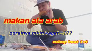 TKI MAKAN MASAKAN ORANG ARAB PORSI NYA SEGEDE BAKUL CUKUP BUAT 5 ORANG