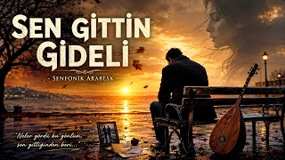 124 SEN GİTTİN GİDELİ - Senfonik Arabesk & TSM