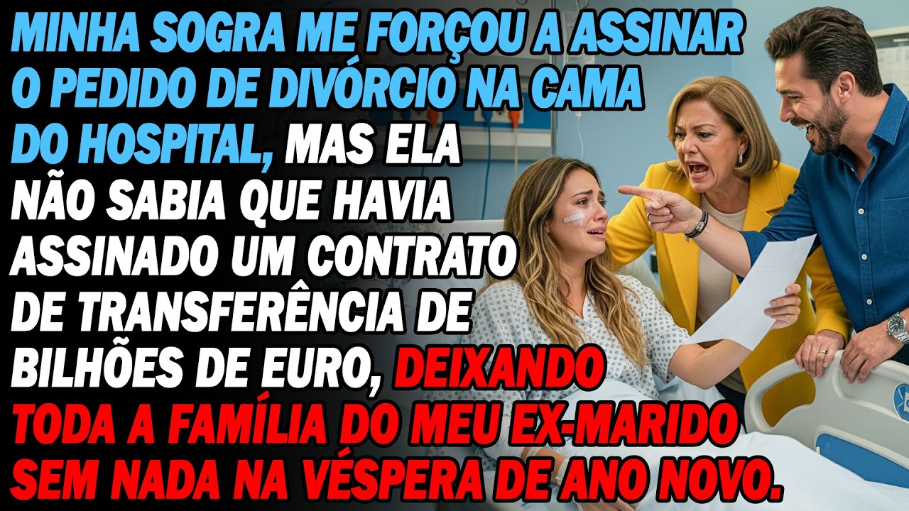 Forçada A Assinar O Divórcio No Leito🧾😏A Sogra Sem Saber Assina Uma Transferência De Bilhões...🤫💸