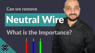Can we remove Neutral wire? Importance of Neutral wire