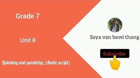 Grade 7 unit 8 listening and speaking (audio script)