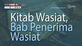 Zadul Mustaqni: Kitab Wasiat, Bab Penerima Wasiat - Ustadz Dr. Erwandi Tarmidizi, M.A.