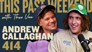 Andrew Callaghan | This Past Weekend w/ Theo Von #414