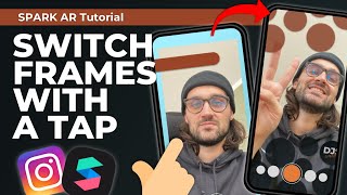 Switch Frames with Tap To Change! Frame Selector Filter | Spark AR Studio Tutorial