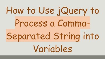 How to Use jQuery to Process a Comma-Separated String into Variables