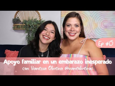 Ep 15 | La importancia del apoyo familiar en un embarazo inesperado con Vane Oliveira