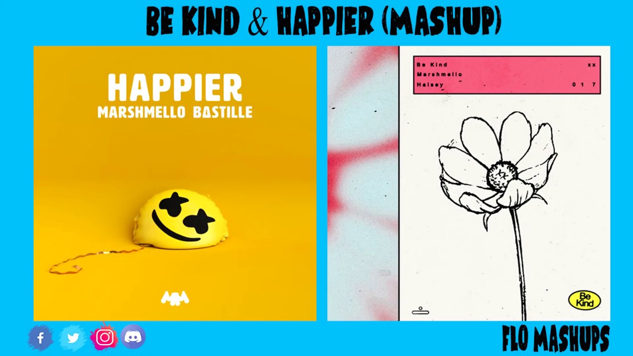 Marshmello - Be Kind & Happier (feat. Bastille & Halsey) (Mashup)