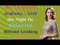 او حسادت او را مسخره می کرد تا شبی که او بدون نگاه کردن به پشت سرش از خانه بیرون رفت 