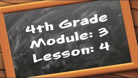 4th Grade: Module 3 - Lesson 4