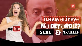 İlham Əliyevə böhranla bağlı nə deyərdiz?