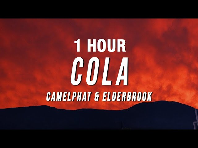[1 HOUR] CamelPhat u0026 Elderbrook - Cola (Sped Up/TikTok Remix) [Lyrics] class=
