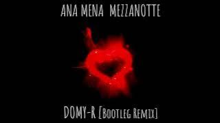 Ana Mena - Mezzanotte (DOMY-R Bootleg Remix)
