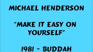 Watch Michael Henderson Make It Easy On Yourself video