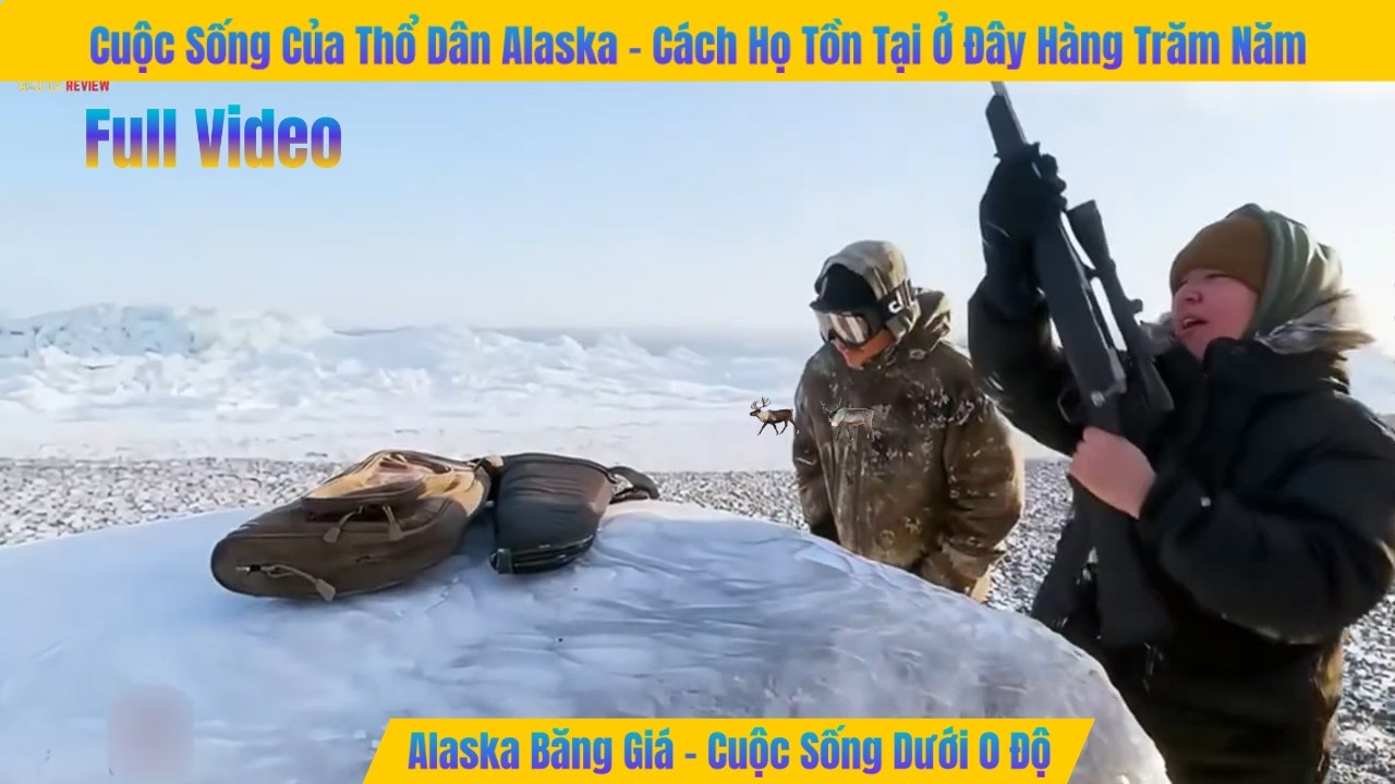 Full Video Cuộc Sống Thổ Dân Alaska - Cách Họ Tồn Tại Ở Đây Qua Hàng Trăm Năm || gấu Ca Review