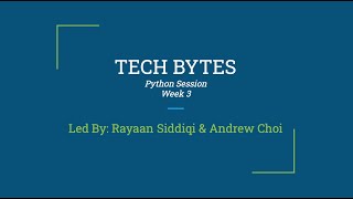 Tech Bytes - Python - Week 3