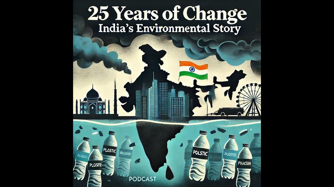 25 Years of Change: India's Environmental Story | Environment & Sustainability