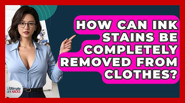 How Can Ink Stains Be Completely Removed From Clothes? - Ultimate Life Hacks