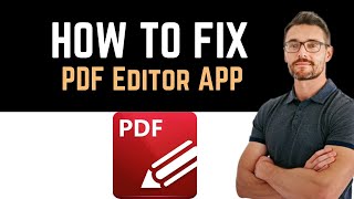 ✅ How to Fix PDF Editor App Not Working (Full Guide)