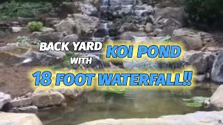 Back Yard Koi Pond With Beautiful 18 Foot Waterfall