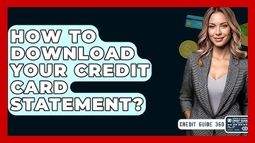 How To Download Your Credit Card Statement? - CreditGuide360.com