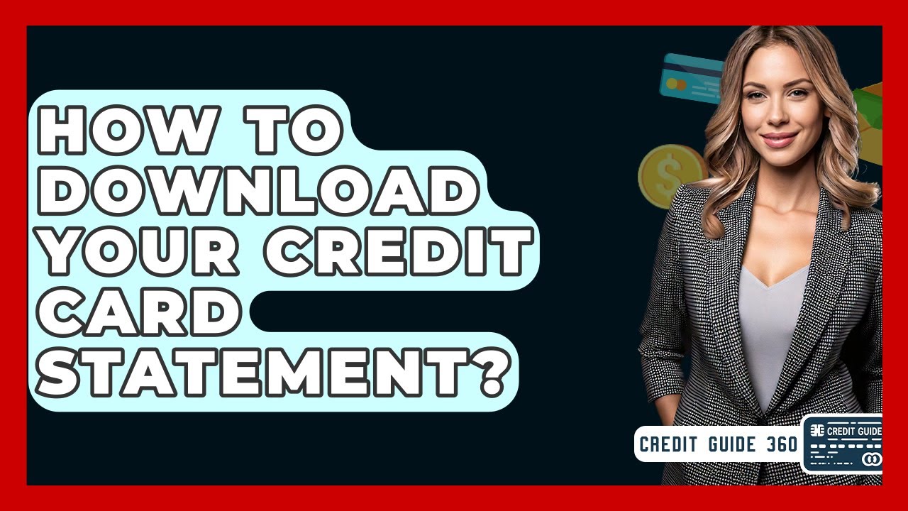 How To Download Your Credit Card Statement? - CreditGuide360.com