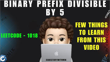 Binary Prefix Divisible By 5 | Important Things To Learn | Leetcode 1018 | codestorywithMIK