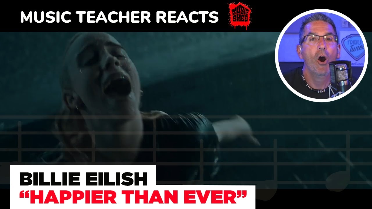 Music Teacher REACTS TO Billie Eilish "Happier Than Ever" MUSIC SHED