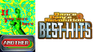 Dance Dance Revolution Best Hits | If You Were Here | Another