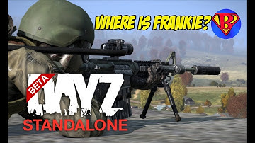 DAYZ STANDALONE BETA - Where is Frankieonpc?