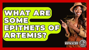 What Are Some Epithets Of Artemis? - Ancient Wonders Revealed