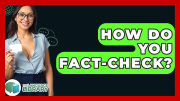 How Do You Fact-check? - The Language Library
