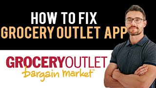 ✅ how to fix grocery outlet bargain market app not working (full guide)