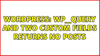 Wordpress: WP_Query and two custom fields returns no posts