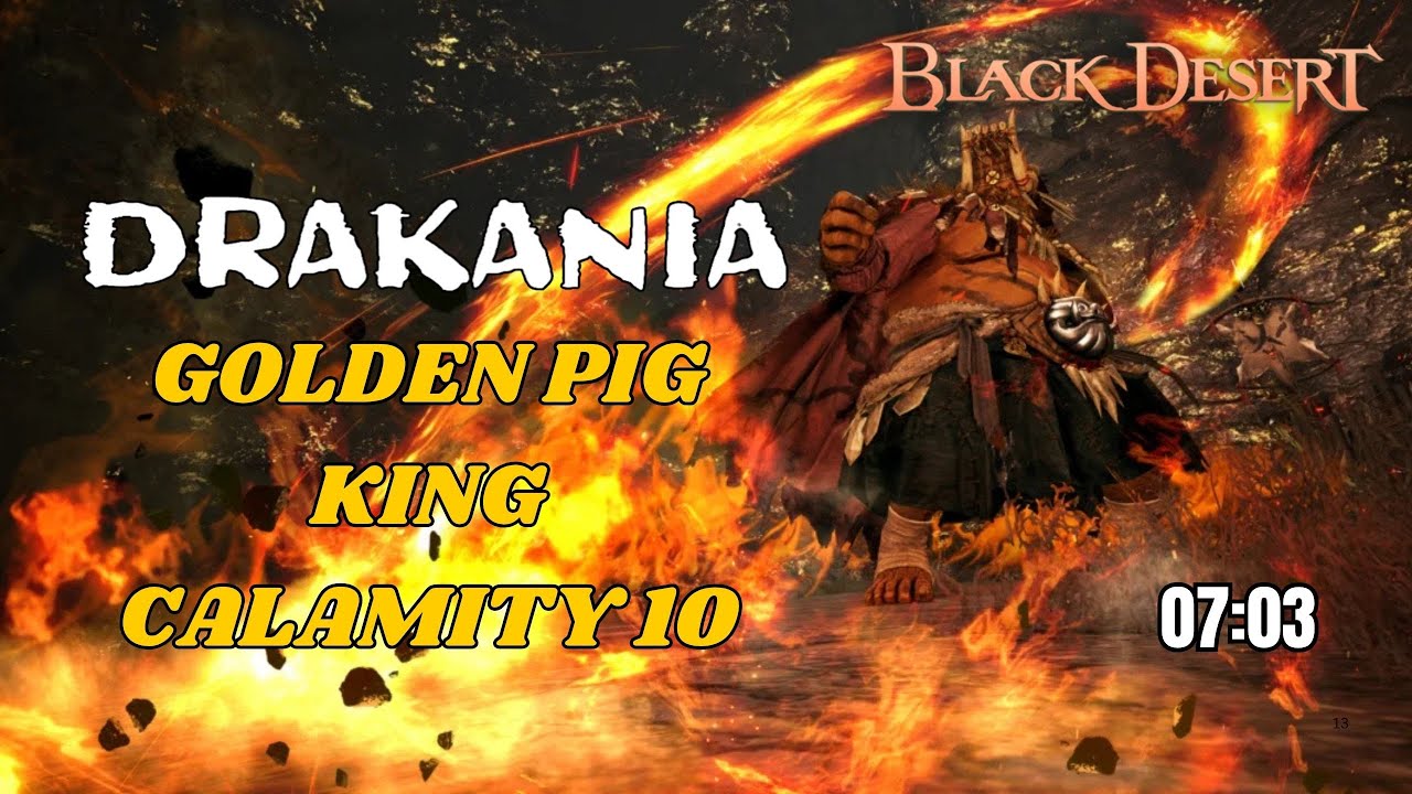 BDO | Golden Pig King Calamity 10 | Drakania Awakening