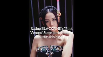 Rating 🖤BLΛƆKPIИK💗 Pink Venom stage performance outfits in my opinion