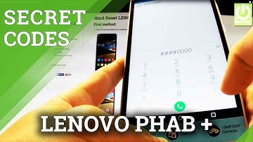 LENOVO Phab Plus SECRET CODES / HIDDEN MENU / TRICKS
