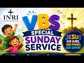 INRI MINISTRIES ✝️ VBS SPECIAL  SERVICE  - 17TH MAY 2026