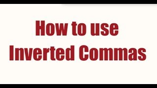 How to use inverted commas