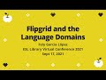 Day 1 Session 4: Flipgrid and the Language Domains